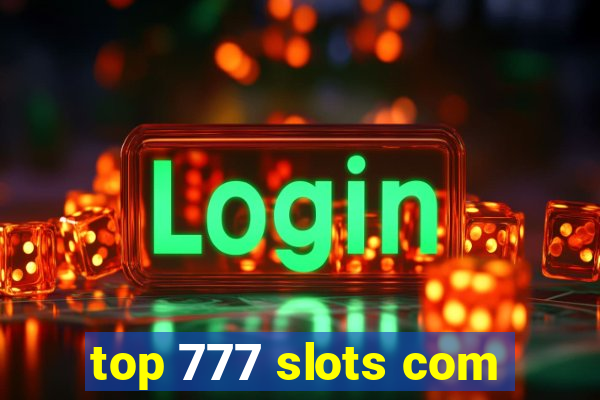 top 777 slots com